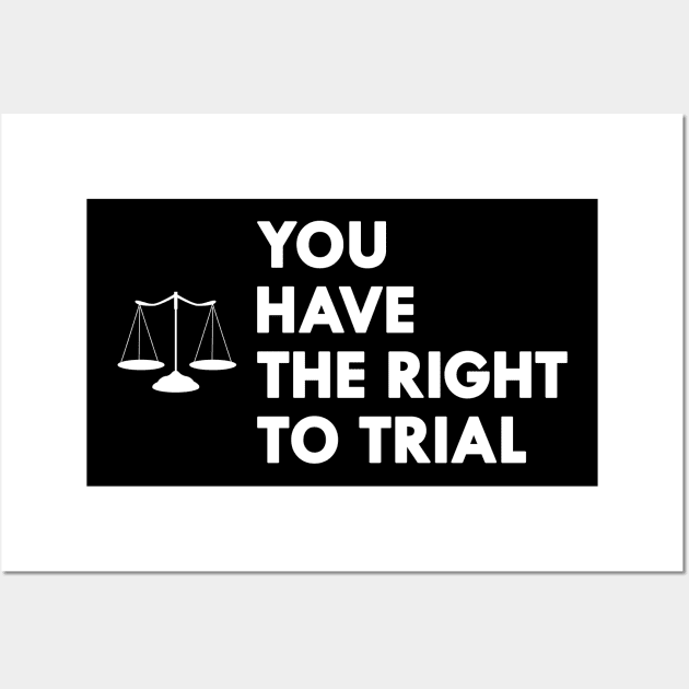 Lawyer - You have the right to trial Wall Art by KC Happy Shop